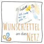 Wunschzettel an das Internet und die Menschen darin