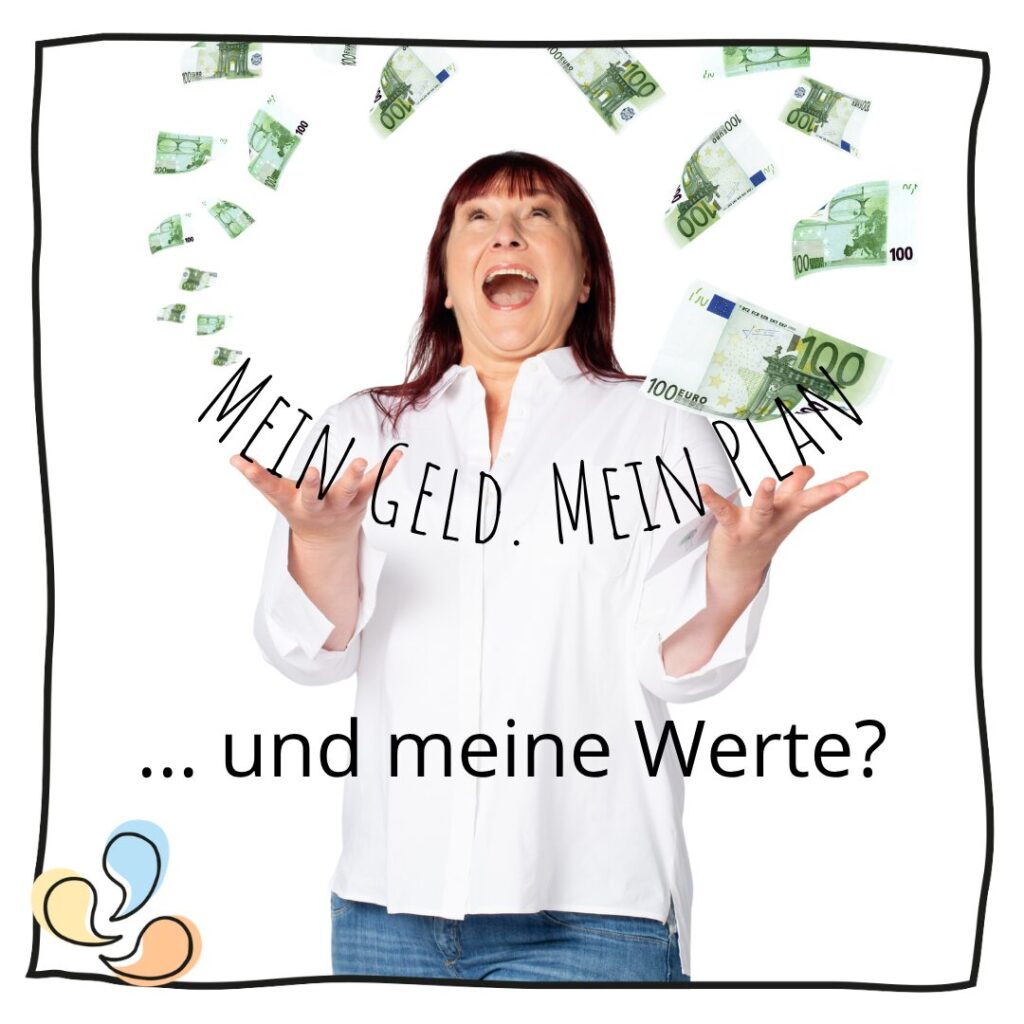 Wie beeinflussen meine Werte meinen Umgang mit Geld? Finanzen und Werte!