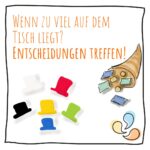 Wenn zu viel auf dem Tisch liegt? Entscheidungen treffen. 1 Entscheidungen treffen